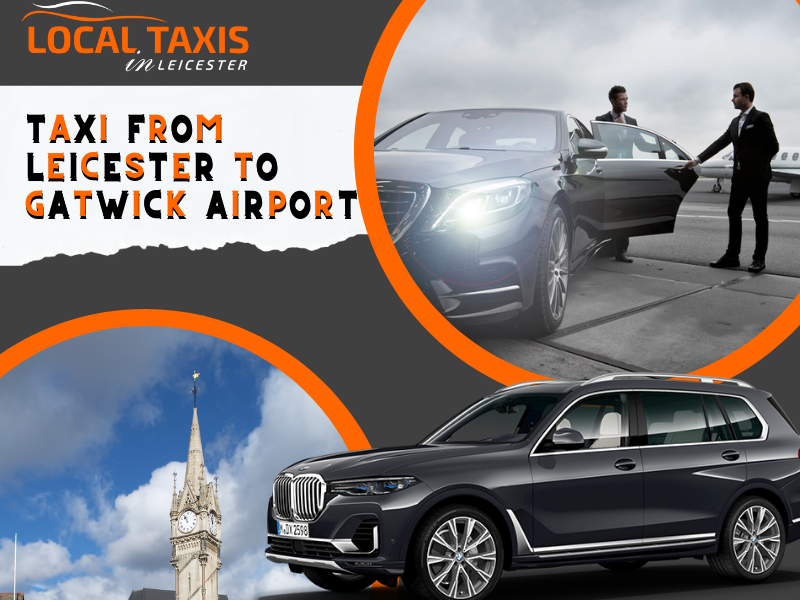 Taxi From Leicester to Gatwick Airport